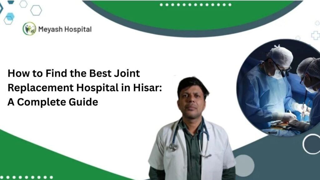 Best Joint Replacement Hospital in Hisar