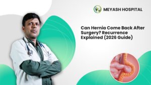 Can Hernia Come Back After Surgery? Recurrence Explained (2026 Guide)