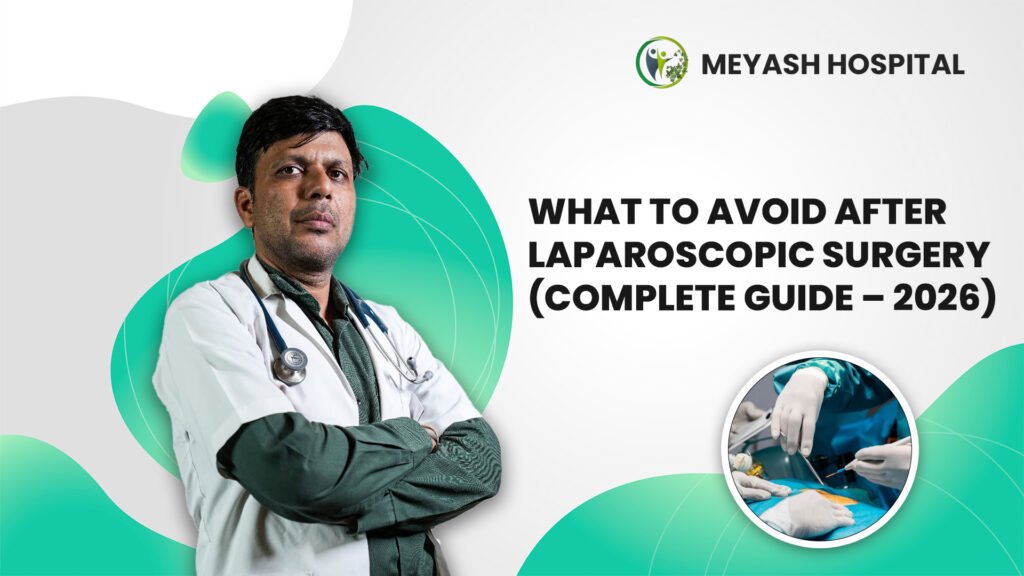 What to Avoid After Laparoscopic Surgery (Complete Guide – 2026)