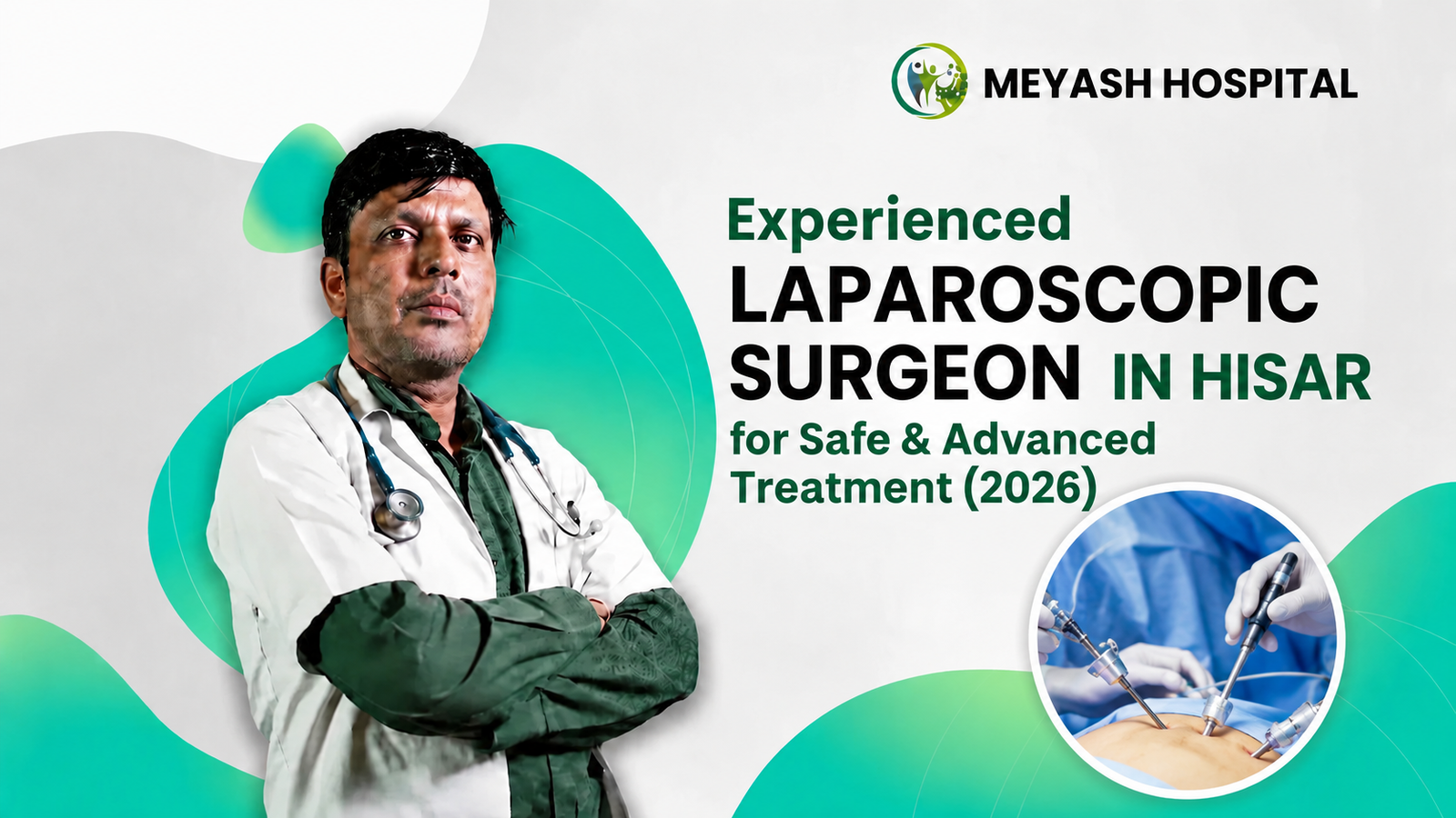 Experienced Laparoscopic Surgeon in Hisar for Safe & Advanced Treatment (2026)